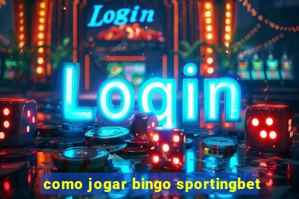 como jogar bingo sportingbet