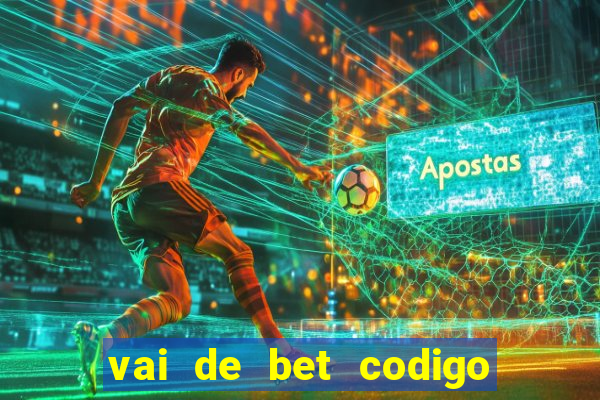 vai de bet codigo promocional gusttavo lima