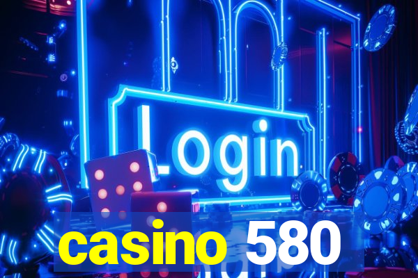 casino 580