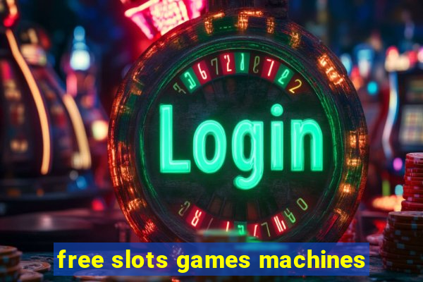 free slots games machines