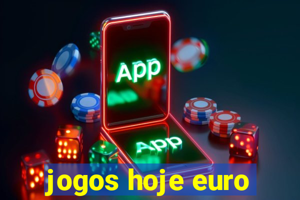 jogos hoje euro