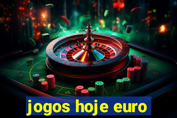 jogos hoje euro