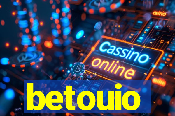 betouio