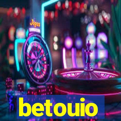 betouio