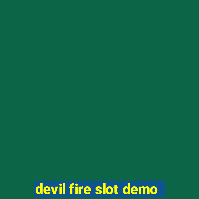 devil fire slot demo