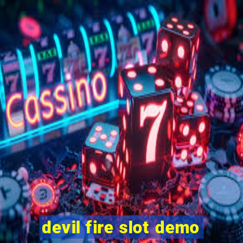 devil fire slot demo