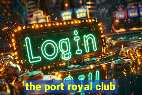 the port royal club