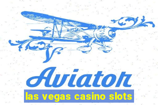 las vegas casino slots