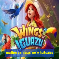 mulheres nuas no whatsapp