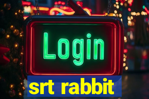 srt rabbit