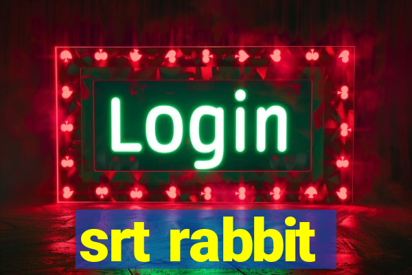 srt rabbit