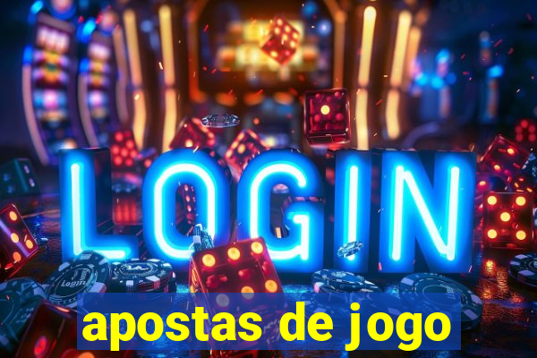 apostas de jogo