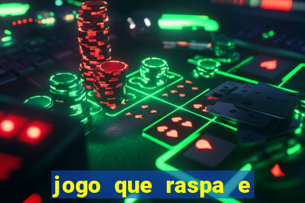 jogo que raspa e ganha dinheiro