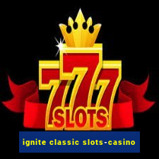 ignite classic slots-casino