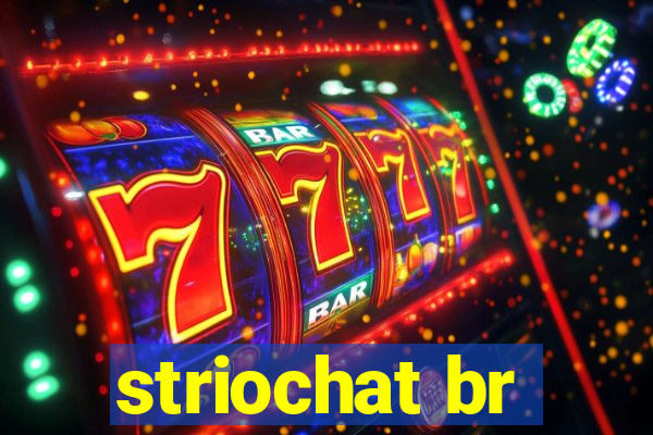 striochat br