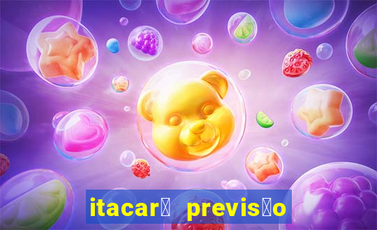 itacar茅 previs茫o do tempo