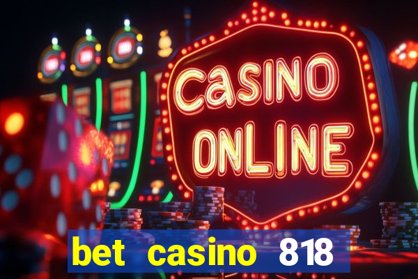 bet casino 818 paga mesmo