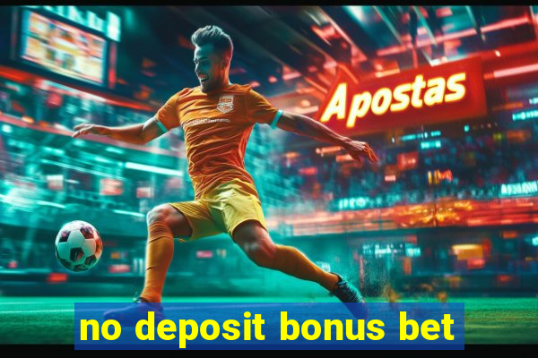 no deposit bonus bet