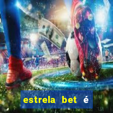 estrela bet é legalizado no brasil