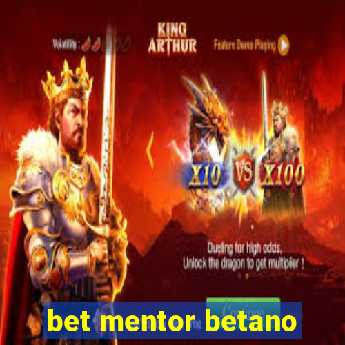 bet mentor betano