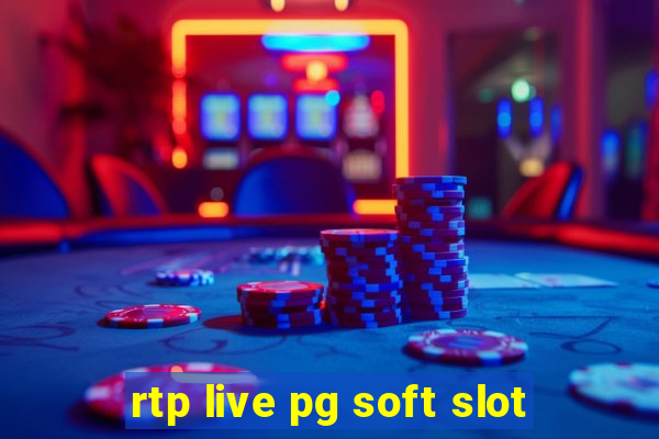 rtp live pg soft slot