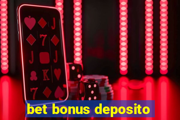 bet bonus deposito