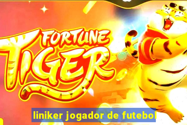 liniker jogador de futebol