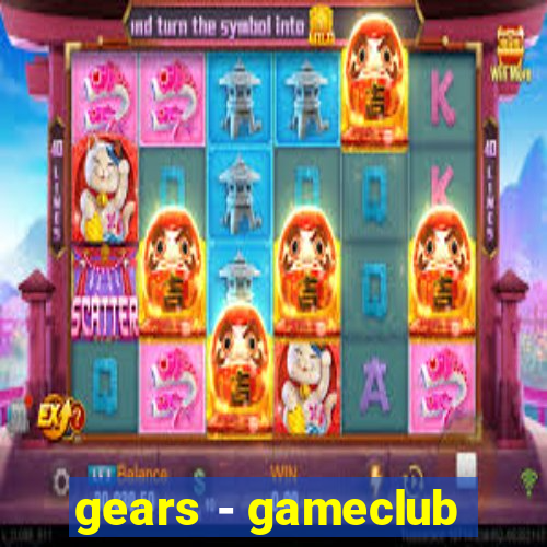 gears - gameclub