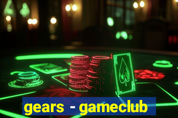 gears - gameclub