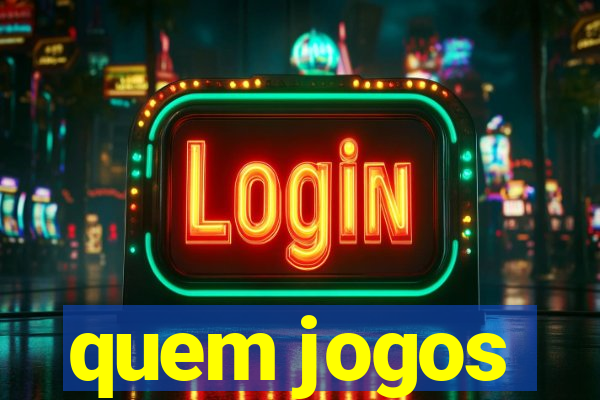 quem jogos