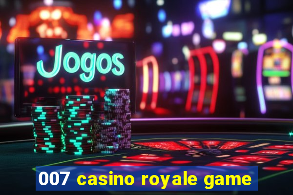 007 casino royale game