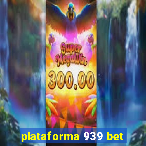 plataforma 939 bet