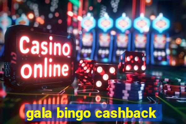 gala bingo cashback