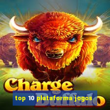 top 10 plataforma jogos