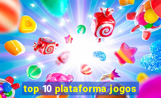 top 10 plataforma jogos