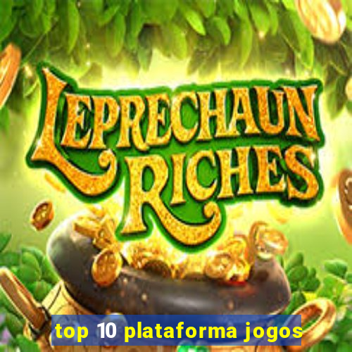 top 10 plataforma jogos