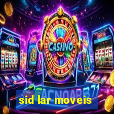 sid lar moveis