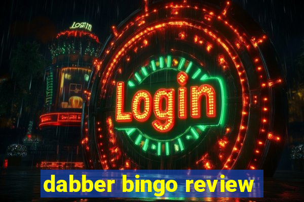 dabber bingo review