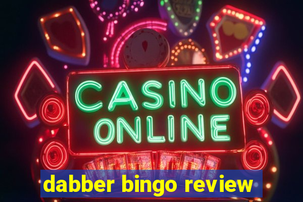 dabber bingo review