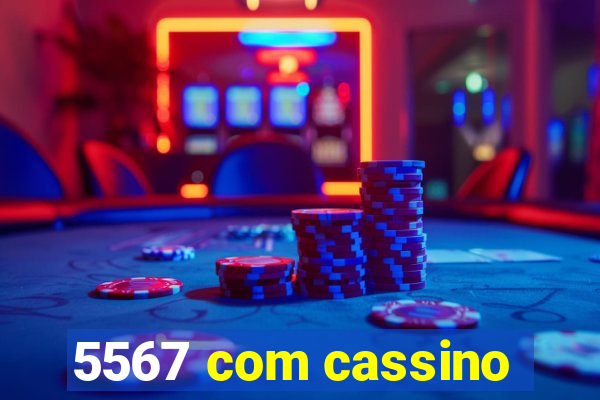 5567 com cassino