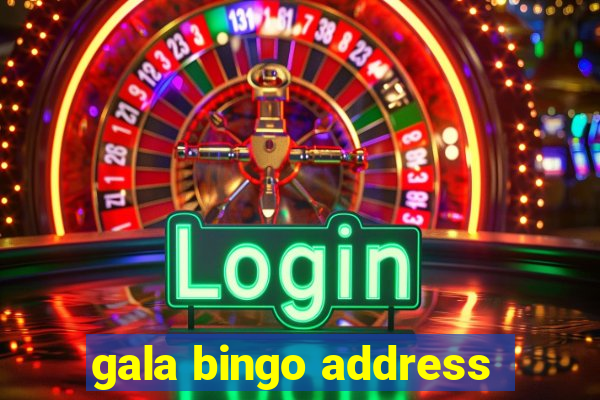 gala bingo address