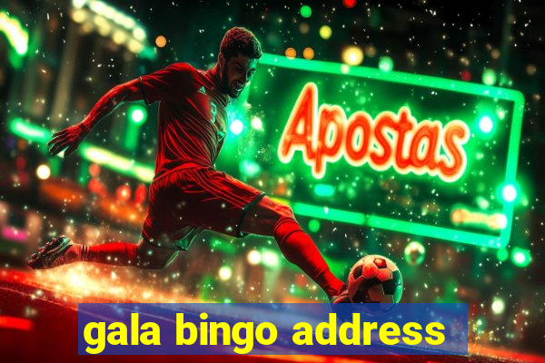 gala bingo address