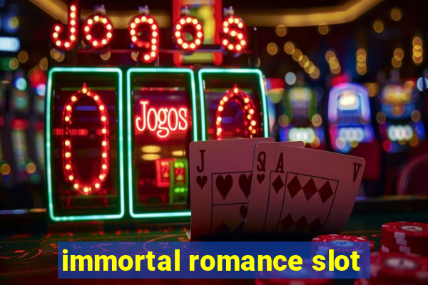 immortal romance slot