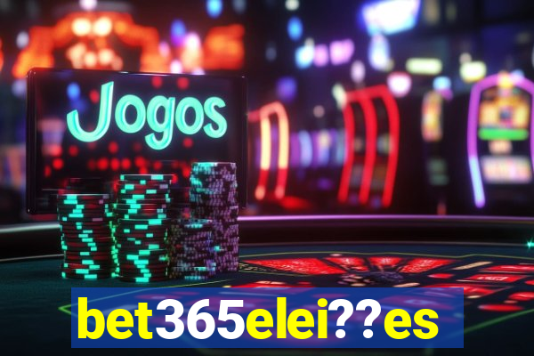 bet365elei??es