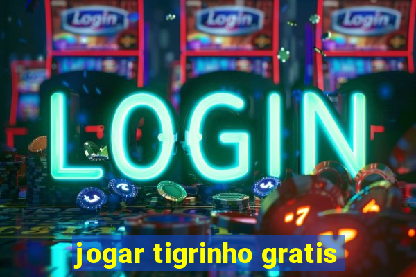 jogar tigrinho gratis