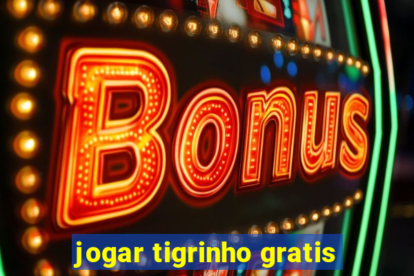 jogar tigrinho gratis