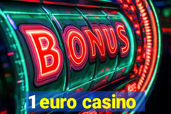 1 euro casino