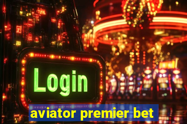 aviator premier bet