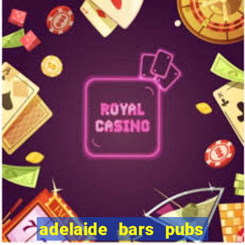 adelaide bars pubs clubs 2020