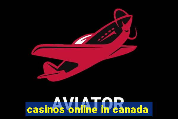 casinos online in canada